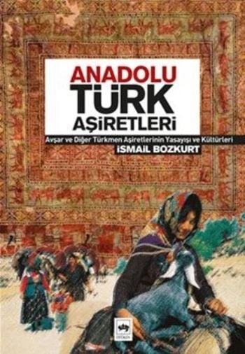 Anadolu Türk Aşiretleri, İsmail Bozkurt