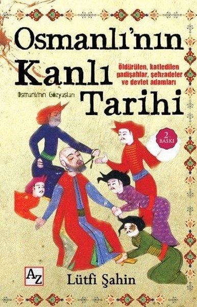 Osmanlının Kanlı Tarihi, Lütfi Şahin