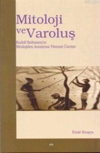 Mitoloji Ve Varoluş; Rudolf Bultmann´In Mitolojiden Arındırma Yöntemi, Elis Yayınları
