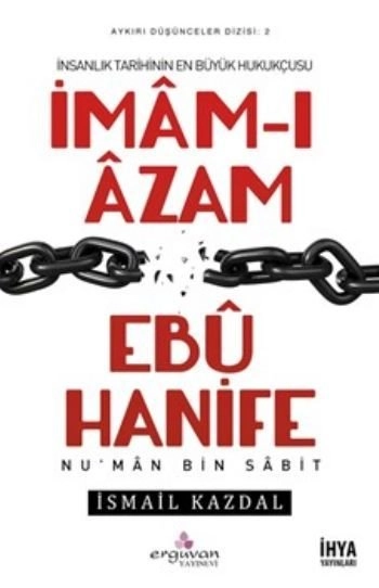 İmam-ı Azam Ebu Hanife, İsmail Kazdal