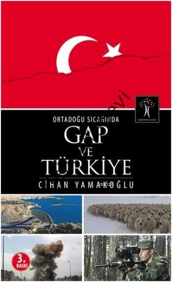Ortadoğu Sıcağında Gap Ve Türkiye, İlgi Kültür Sanat Yayıncılık