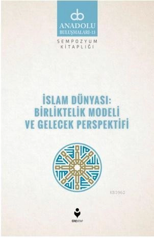 İslam Dünyası Birliktelik Modeli Ve Gelecek Perspektifi, Tire Kitap