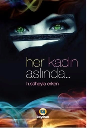 Her Kadın Aslında..., H. Süheyla Erken