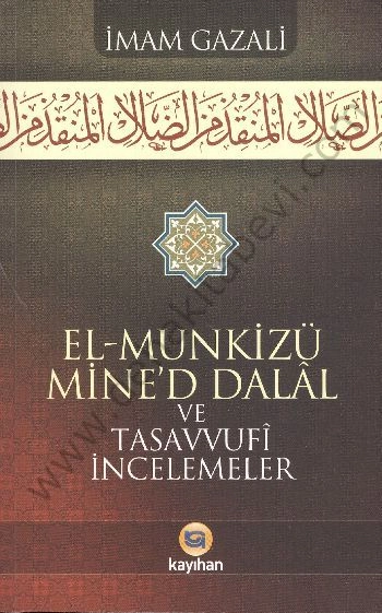 El-Munkizü Mine'd Dalal Şerhi ve Tasavvufi İncelemeler, Kayıhan Yayınları