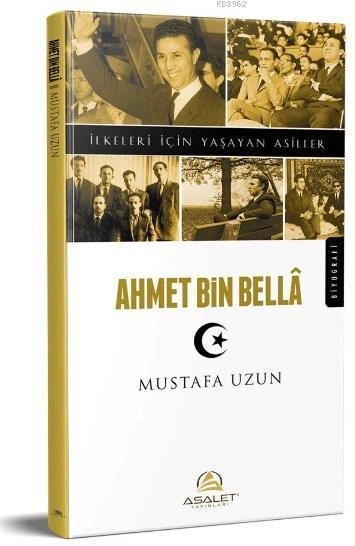 Ahmet Bin Bella - İlkeleri İçin Yaşayan Asiller, Asalet