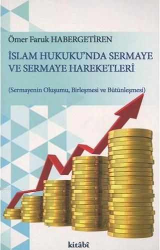 İslam Hukuku'nda Sermaye ve Sermaye Hareketleri, Ömer Faruk Habergetiren