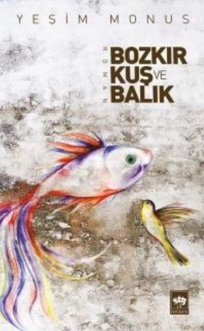 Bozkır, Kuş ve Balık, Yeşim Monus