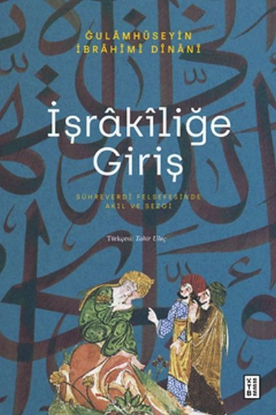 İşrakiliğe Giriş, Ğulamhüseyin İbrahimi Dinani