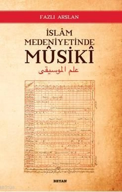 İslam Medeniyetinde Musiki, Fazlı Arslan