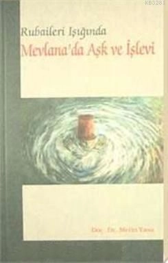 Rubaileri Işığında Mevlana´da Aşk Ve İşlevi, Elis Yayınları