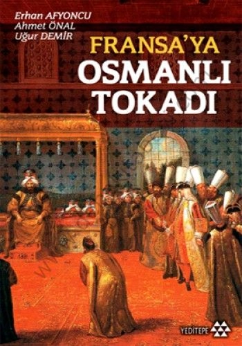 Fransa'ya Osmanlı Tokadı, Uğur Demir
