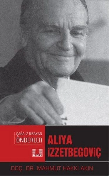 Aliya İzzetbegoviç, Mahmut Hakkı Akın, İlke Yayıncılık