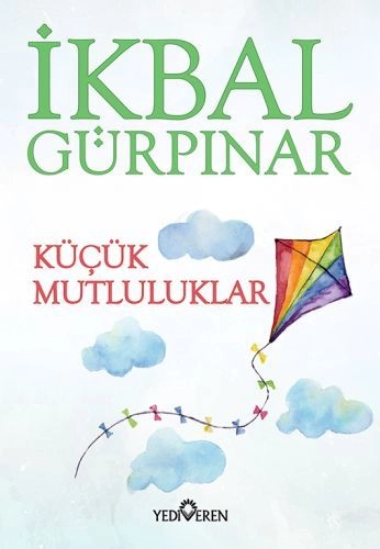 Küçük Mutluluklar, İkbal Gürpınar