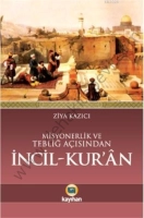 Misyonerlik Ve Tebliğ Açısından İncil - Kuran, Ziya Kazıcı