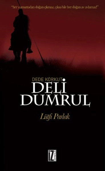 Deli Dumrul, Lütfi Parlak, İz Yayıncılık