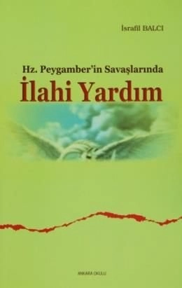 Hz. Peygamberin Savaşlarında İlahi Yardım/İsrafil Balcı, Ankara Okulu