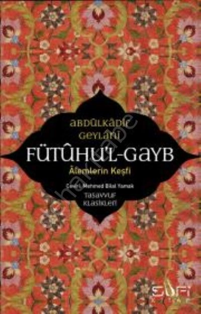 Fütuhu'l-Gayb - Alemlerin Keşfi  Abdülkadir Geylani
