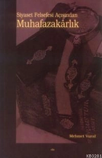 Siyaset Felsefesi Açısından Muhafazakârlık, Dr. Mehmet Vural