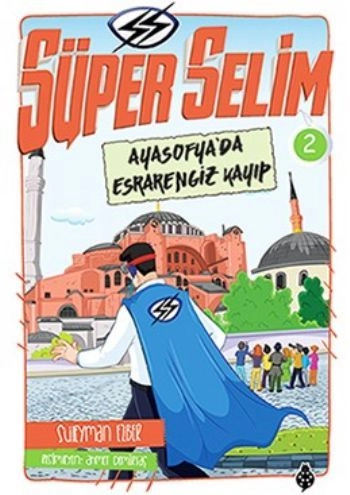Süper Selim - 2 Ayasofya'da Esrarengiz Kayıp