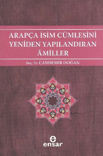 Arapça İsim Cümlesini Yeniden Yapılandıran Amiller, Candemir Doğan