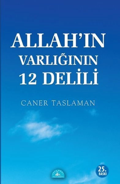 Allah'ın Varlığının 12 Delili, Caner Taslaman