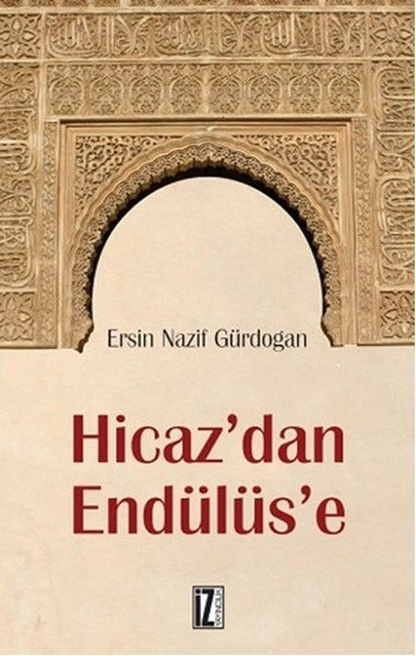 Hicazdan Endülüse, Ersin Nazif Gürdoğan