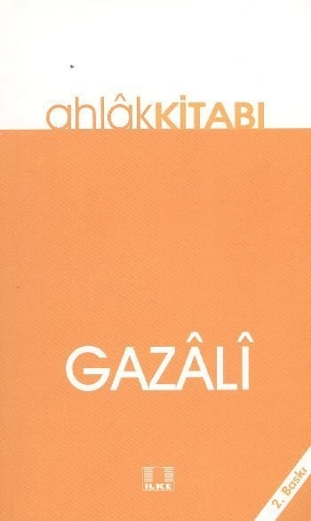 Ahlak Kitabı, İmam Gazali, İlke Yayıncılık