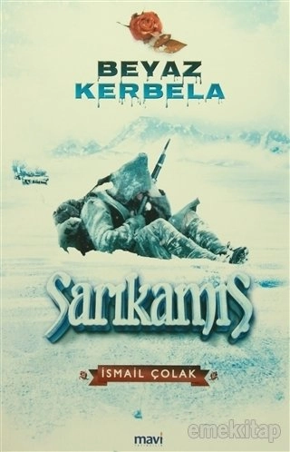 Beyaz Kerbela Sarıkamış, İsmail Çolak