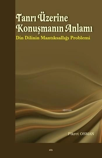 Tanrı Üzerine Konuşmanın Anlamı, Elis Yayınları