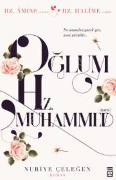 Oğlum Hz. Muhammed (asm), Nuriye Çeleğen