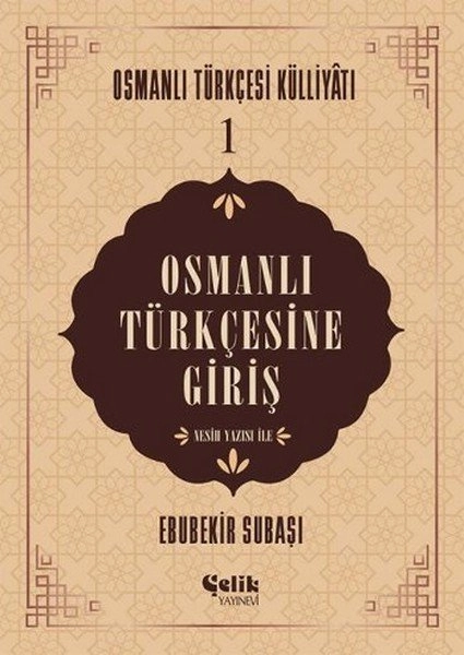 Osmanlı Türkçesine Giriş, Ebubekir Subaşı