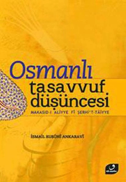Osmanlı Tasavvuf Düşüncesi; Makasıd-I Aliyye Fi Şerhi´T-Taiyye, Vefa Yayınları