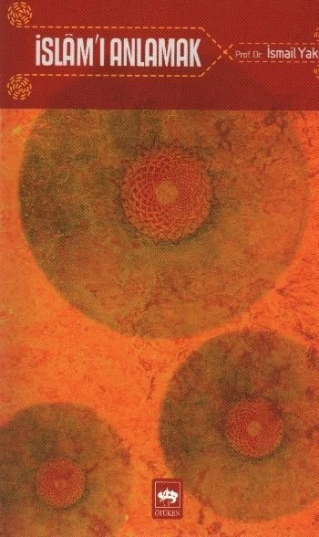 İslam'ı Anlamak, İsmail Yakıt
