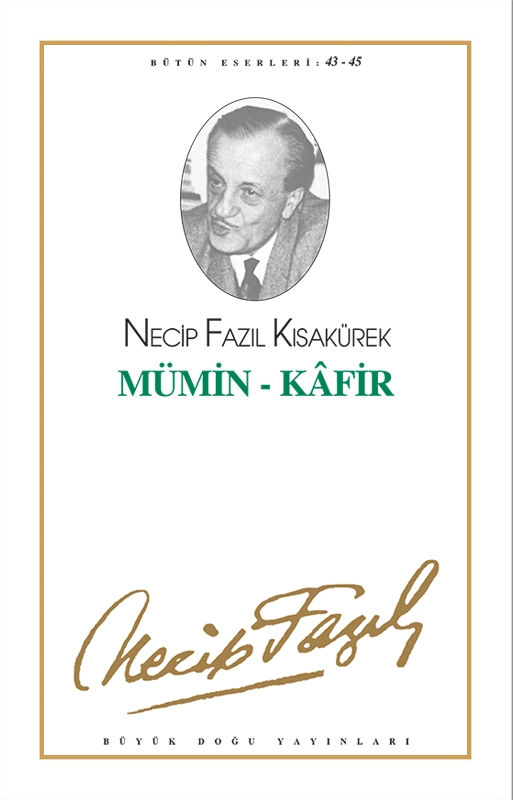 Mümin - Kafir : 37 - Necip Fazıl Bütün Eserleri, Büyük Doğu Yayınları