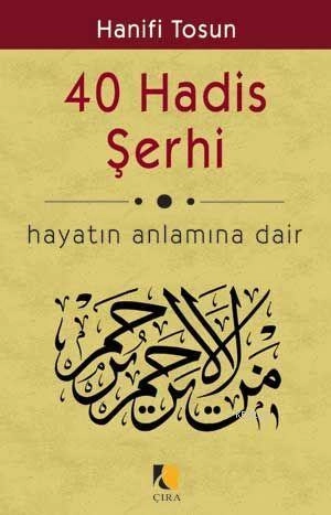 40 Hadis Şerhi, Hanifi Tosun, Çıra Yayınları