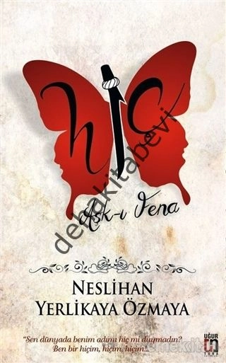 Aşk-ı Fena Neslihan Yerlikaya Özmaya