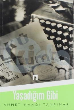 Yaşadığım Gibi, Ahmet Hamdi Tanpınar
