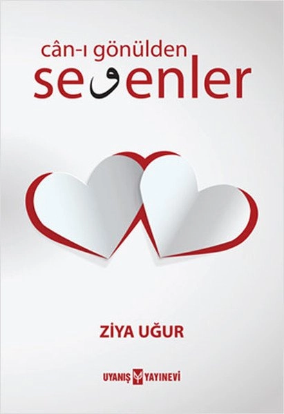 Canı Gönülden Sevenler, Ziya Uğur, Uyanış Yayınevi