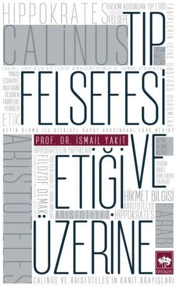 Tıp Felsefesi ve Etiği Üzerine, İsmail Yakıt