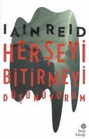 Herşeyi Bitirmeyi Düşünüyorum, Iain Reid