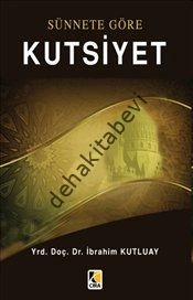 Sünnete Göre Kutsiyet, İbrahim Kutluay