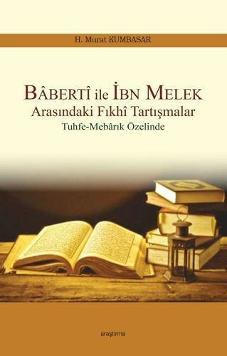 Baberti İle İbn Melek Arasındaki Fıkhi Tartışmalar, Araştırma Yayınları