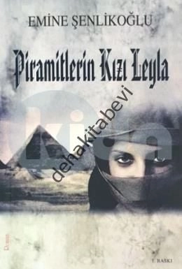 Piramitlerin Kızı Leyla, Emine Şenlikoğlu