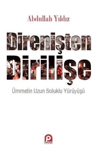 Direnişten Dirilişe Ümmetin Uzun Soluklu Yürüyüşü