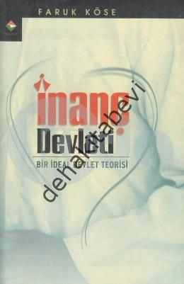 İnanç Devleti; Bir İdeal Devlet Teorisi
