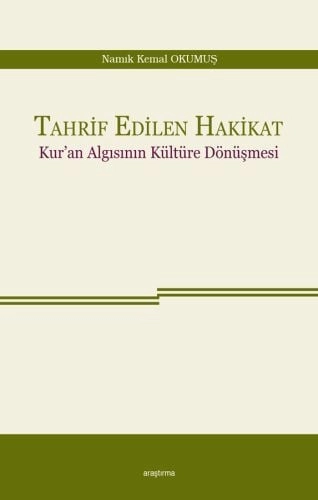 Tahrif Edilen Hakikat Kuran Algısının Kültüre Dönüşmesi, Araştırma Yayınları