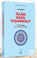 40 Başlıkta İslâm Nasıl Yaşanmalı? - Sert Kapak