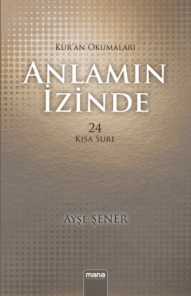Anlamın İzinde; Kur´An Okumaları, Mana Yayınları