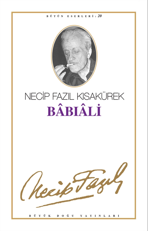 Babıali : 19 - Necip Fazıl Bütün Eserleri, Büyük Doğu Yayınları