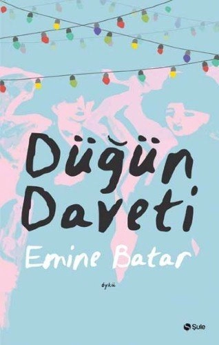 Düğün Daveti, Emine Batar, Şule Yayınları